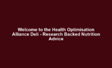 Welcome to the Health Optimisation Alliance Deli - Research Backed Nutrition Advice